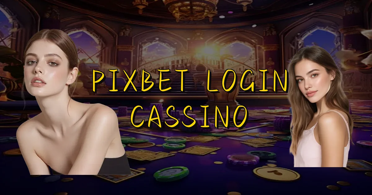 Pixbet Login Cassino Oficial