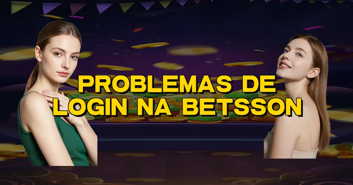 Problemas De Login Na Betsson Oficial