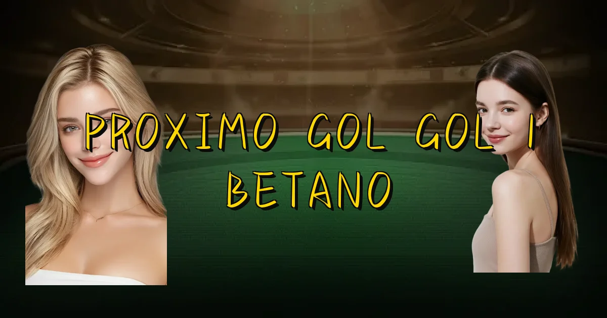 Proximo Gol Gol 1 Betano Oficial