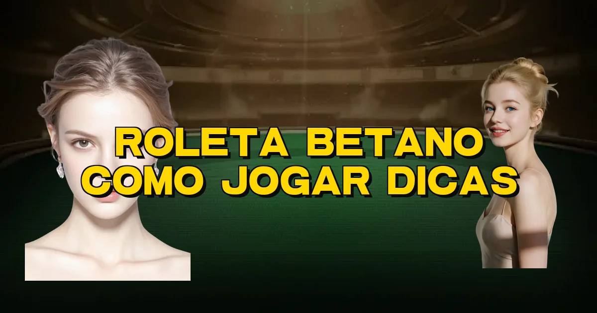 Roleta Betano Como Jogar Dicas Oficial