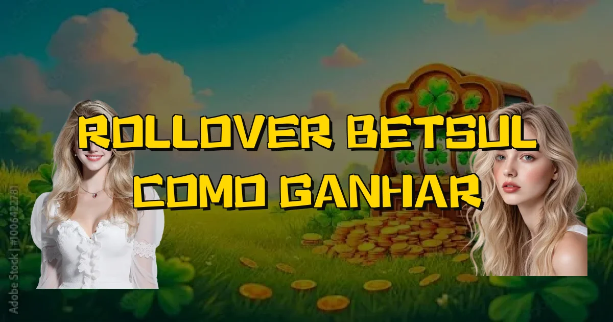 Rollover Betsul Como Ganhar Oficial
