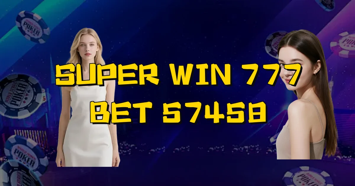 Super Win 777 Bet 57458 Oficial