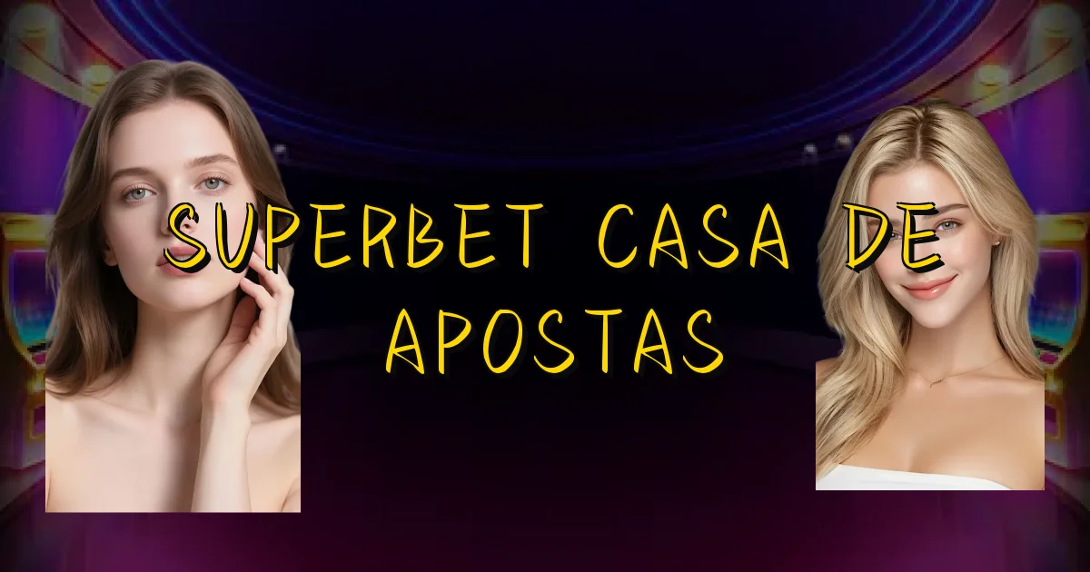 Superbet Casa De Apostas Oficial